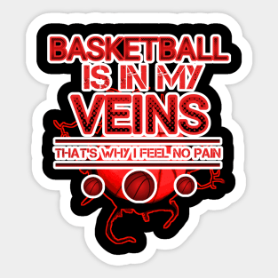 Basketball Is In My Veins - Basketball Player Workout - Graphic Sports Fitness Athlete Saying Gift Sticker